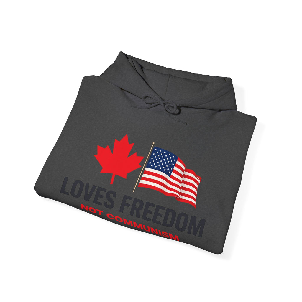 Canadians Love American Freedom Not Chinese Communism Hoodie