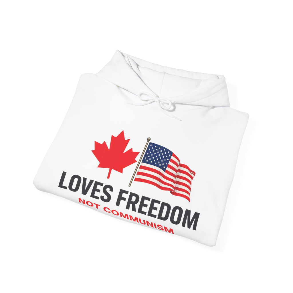 Canadians Love American Freedom Not Chinese Communism Hoodie